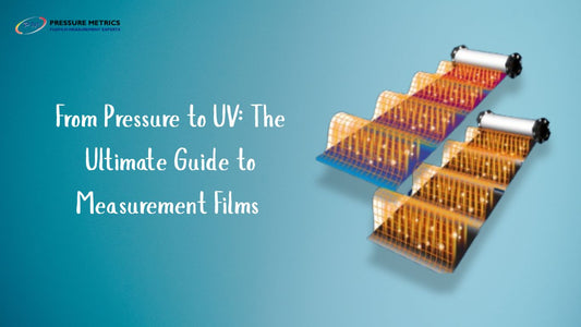 From Pressure to UV: The Ultimate Guide to Measurement Films